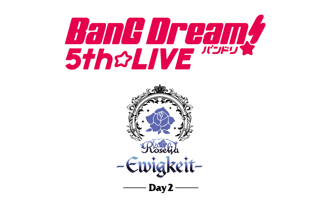 Bang Dream 5th Live Day2 Roselia Ewigkeit School Idol